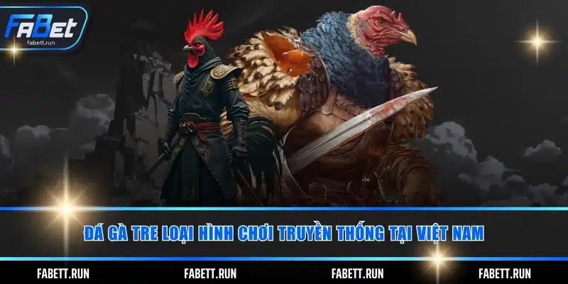 đá gà tre