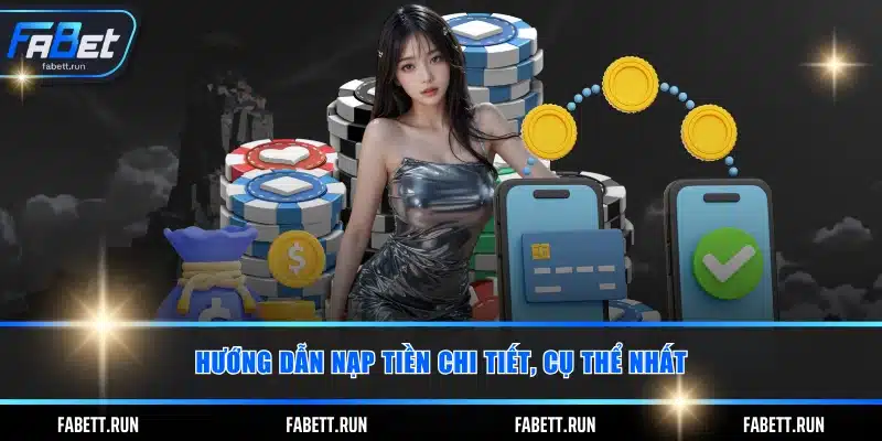 Hướng dẫn nạp tiền chi tiết, cụ thể nhất