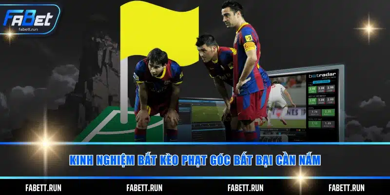 Kinh nghiệm bắt kèo phạt góc bất bại cần nắm