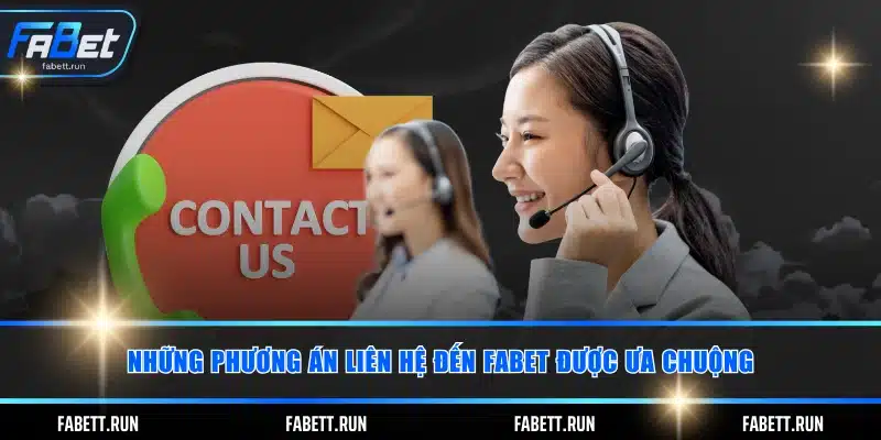 Những phương án liên hệ đến FABET được ưa chuộng
