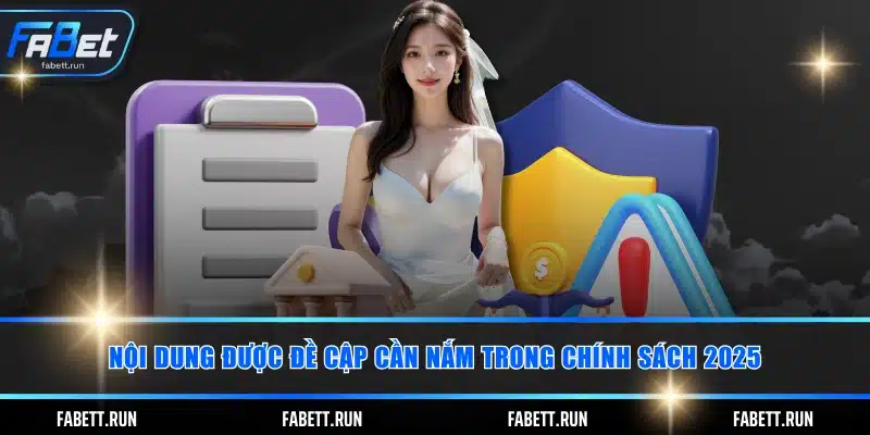 Nội dung được đề cập cần nắm trong chính sách 2025