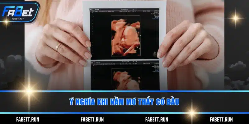 Ý nghĩa khi nằm mơ thấy có bầu